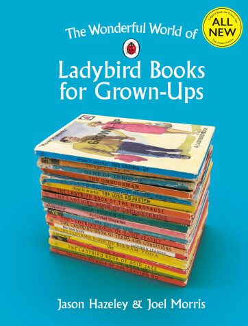 Book cover for The Wonderful World of Ladybird Books for Grown-Ups