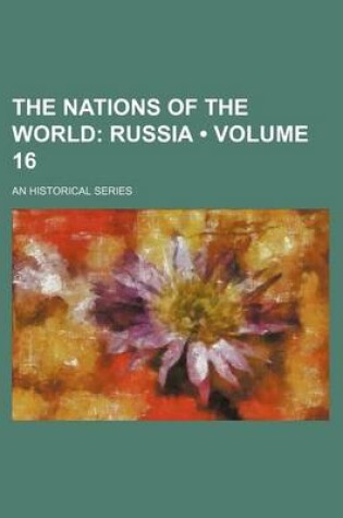 Cover of The Nations of the World (Volume 16); Russia. an Historical Series