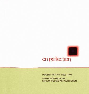 Book cover for On Reflection: Modern Irish Art 1960s-1990s