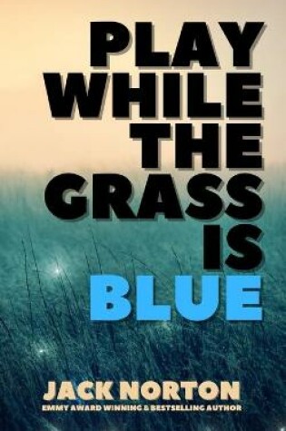 Cover of Play While The Grass Is Blue