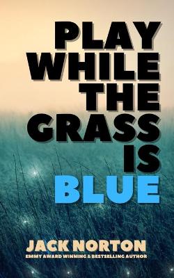 Book cover for Play While The Grass Is Blue