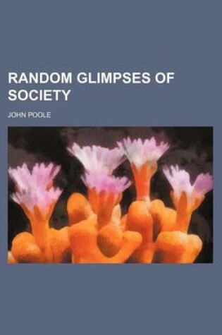 Cover of Random Glimpses of Society
