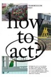 Book cover for How to Act?