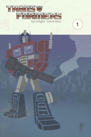 Book cover for Transformers: Spotlight Omnibus Volume 1