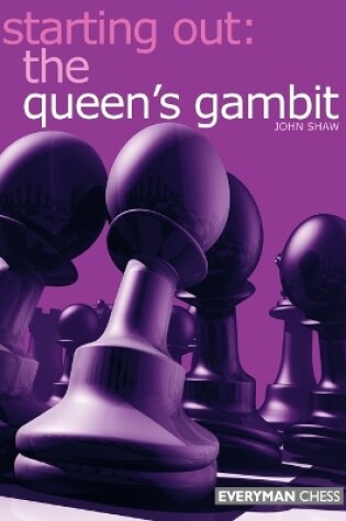 Cover of Starting out: the Queen's Gambit