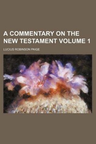 Cover of A Commentary on the New Testament Volume 1