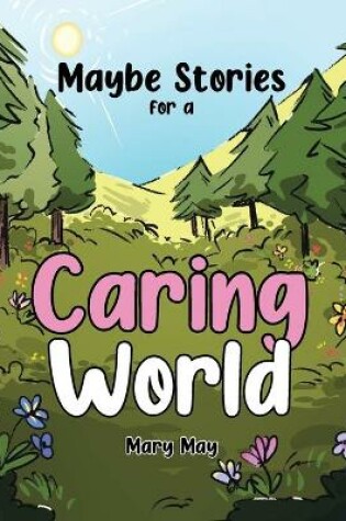 Cover of Maybe Stories for a Caring World