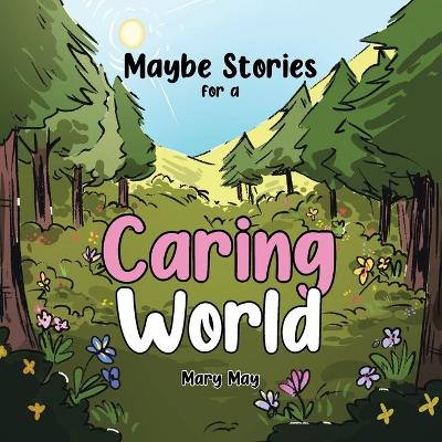 Book cover for Maybe Stories for a Caring World