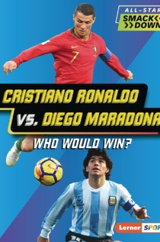 Cover of Cristiano Ronaldo vs. Diego Maradona