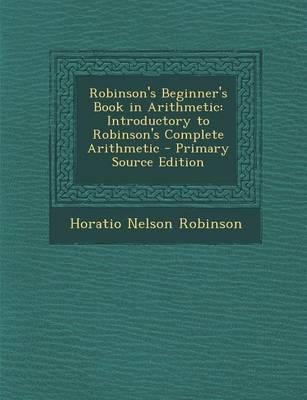 Book cover for Robinson's Beginner's Book in Arithmetic