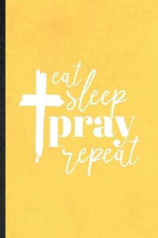 Cover of Eat Sleep Pray Repeat