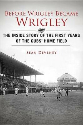 Cover of Before Wrigley Became Wrigley