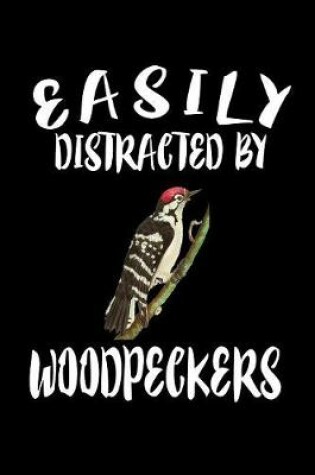 Cover of Easily Distracted By Woodpeckers
