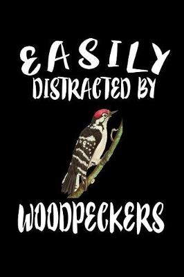 Book cover for Easily Distracted By Woodpeckers