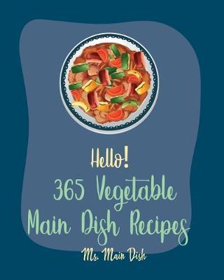 Book cover for Hello! 365 Vegetable Main Dish Recipes