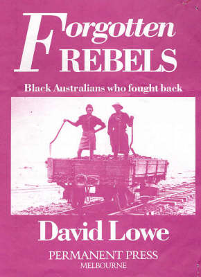 Book cover for Forgotten Rebels : Black Australians Who Fought Back
