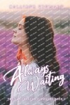 Book cover for Always Waiting