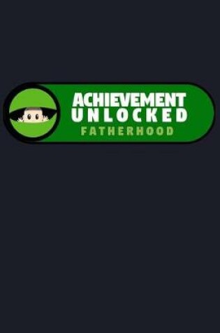 Cover of Achievement Unlocked Fatherhood