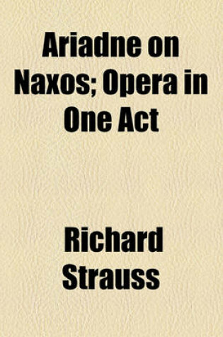 Cover of Ariadne on Naxos; Opera in One Act