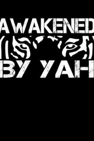 Cover of Awakened By Yah