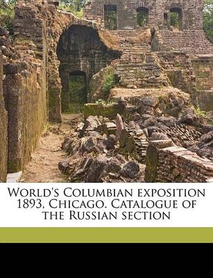 Book cover for World's Columbian Exposition 1893, Chicago. Catalogue of the Russian Section