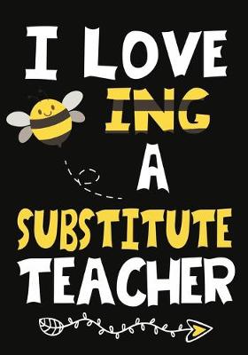 Book cover for I Love Being a Substitute Teacher