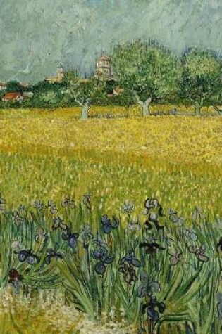 Cover of Field with Irises Near Arles, Vincent Van Gogh. Ruled Journal