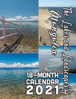 Book cover for The Lakes and Landscapes of Mongolia 18-Month Calendar 2021