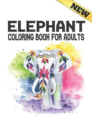 Book cover for Elephant Coloring Book For Adults