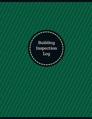Cover of Building Inspection Log (Logbook, Journal - 126 pages, 8.5 x 11 inches)