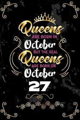 Book cover for Queens Are Born In October But The Real Queens Are Born On October 27