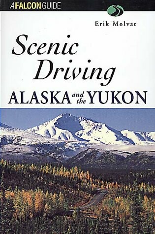 Cover of Scenic Driving Alaska and the Yukon
