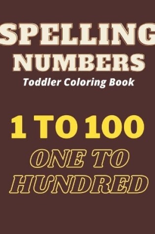 Cover of Spelling Numbers Toddler Coloring Book