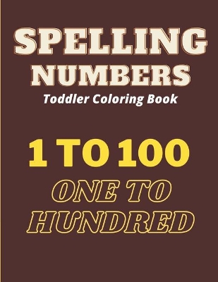 Book cover for Spelling Numbers Toddler Coloring Book