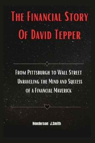 Cover of The Financial Story Of David Tepper