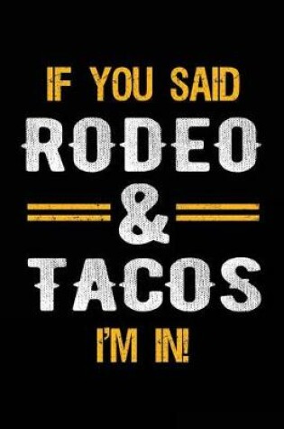 Cover of If You Said Rodeo & Tacos I'm In