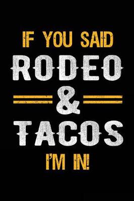 Book cover for If You Said Rodeo & Tacos I'm In