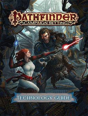 Book cover for Pathfinder Campaign Setting: Technology Guide