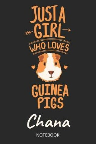 Cover of Just A Girl Who Loves Guinea Pigs - Chana - Notebook