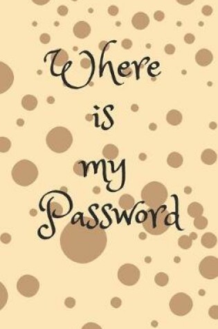 Cover of Where Is My Password