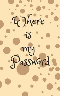 Book cover for Where Is My Password