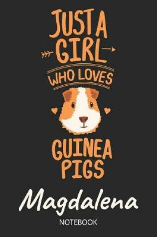 Cover of Just A Girl Who Loves Guinea Pigs - Magdalena - Notebook