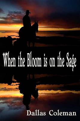 Book cover for When the Bloom Is on the Sage