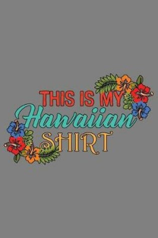 Cover of This Is My Hawaiian shirt