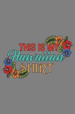 Book cover for This Is My Hawaiian shirt