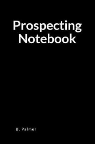 Cover of Prospecting Notebook