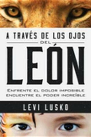 Cover of A Traves de Los Ojos del Leon