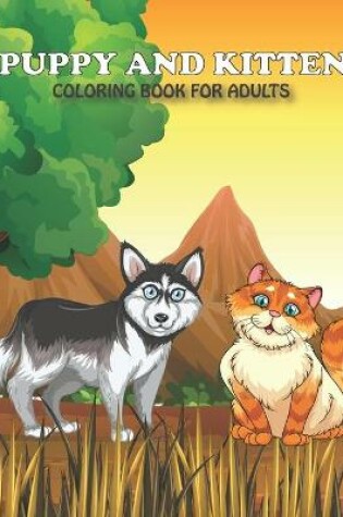 Cover of Puppy And Kitten Coloring Book For Adults