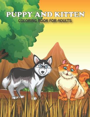 Book cover for Puppy And Kitten Coloring Book For Adults