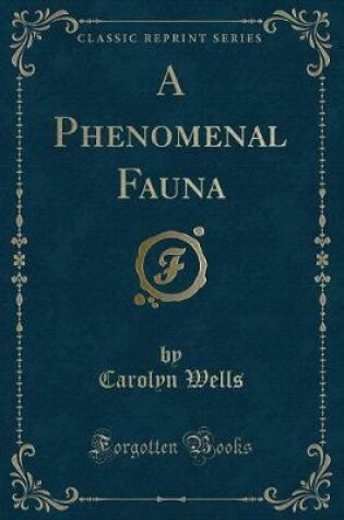 Cover of A Phenomenal Fauna (Classic Reprint)